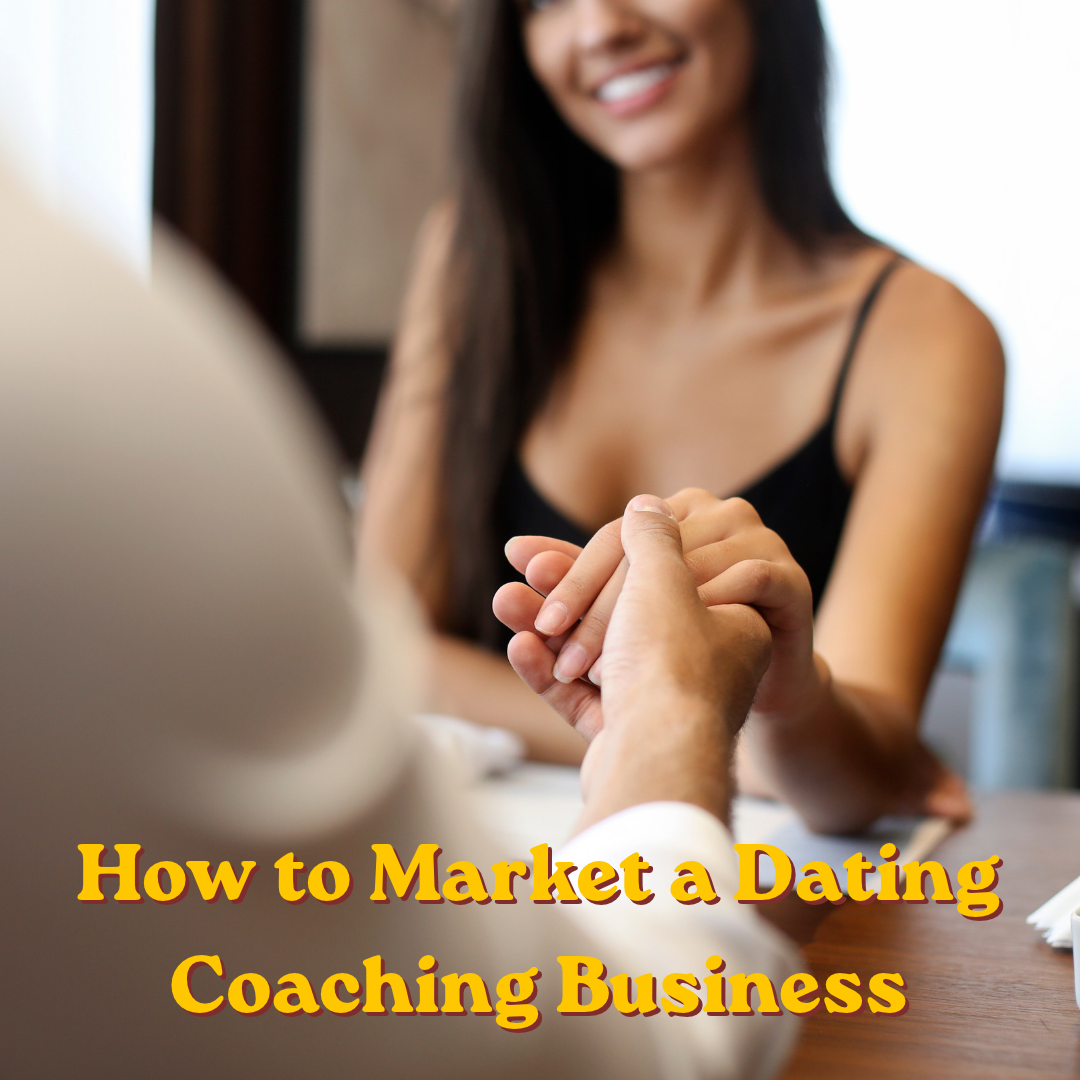 How to Market a Dating Coaching Business